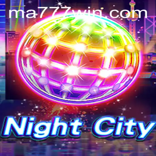 Explore the Thrilling World of NightCity: MA777